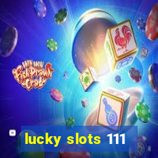 lucky slots 111